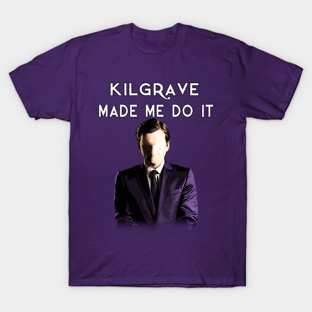 Kilgrave Made Me Do It T-Shirt by caycharming